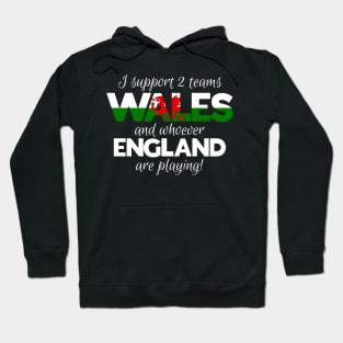 Wales Rugby Supporters Welsh Fan Quote I Support Two Teams Hoodie